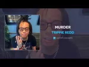 Trippie Redd - Murder